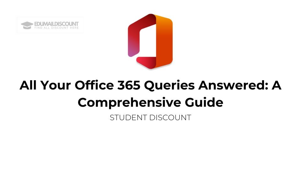 All Your Office 365 Queries Answered: A Comprehensive Guide