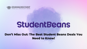 Don’t Miss Out The Best Student Beans Deals You Need to Know!